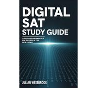 Digital SAT Study Guide: Strategies and Practice for Success in the New Format