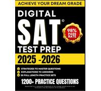DIGITAL SAT TEST PREP: Achieve Exam Mastery with Adaptive Format Walkthroughs, Expert Scoring Insights, and Full-Length Practice Sets with Answer Keys and Explanations