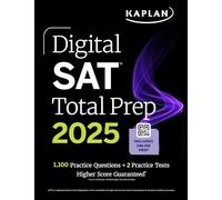 Digital SAT Total Prep 2025: Includes 2 Full Length Practice Tests, 1,000+ Practice Questions + 1 Year Access to Online Quizzes and Video Instruction (Kaplan Test Prep)