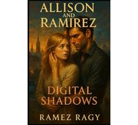 Digital Shadows: An Allison & Ramirez Romance: The Romance That Could Save the World (Allison And Ramirez)
