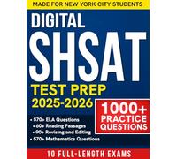 Digital SHSAT Test Prep: The All-in-One Study System for NYC Students with 1000+ Realistic Math & ELA Practice Questions and 10 Full-Length Tests - Earn Your Spot in Specialized High Schools