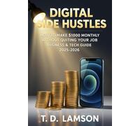 Digital Side Hustles: How to Make $1000 Monthly Online Without Quitting Your Job Business & Tech Guide 2025-2026: Your Step-by-Step Blueprint to ... Strategies and Digital Tools for 2025-2026
