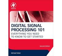 Digital Signal Processing 101: Everything You Need to Know to Get Started