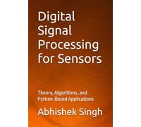 Digital Signal Processing for Sensors: Theory, Algorithms, and Python-Based Applications