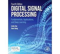 Digital Signal Processing: Fundamentals, Applications, and Deep Learning