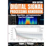 Digital Signal Processing Handbook: Theory, Algorithms, and Implementation from First Principles