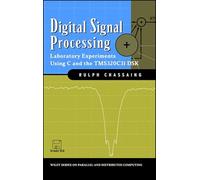 Digital Signal Processing: Laboratory Experiments Using C and the TMS320C31 DSK: 9 (Topics in Digital Signal Processing)
