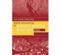 Digital Signal Processing of Synthetic Aperture Radar Data: Algorithms and Implementation (Artech House Remote Sensing Library)