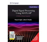 Digital Signal Processing Using Matlab : A Problem Solving Companion, 4Th Edition