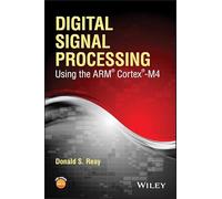 Digital Signal Processing Using the ARM Cortex M4
