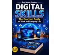 DIGITAL SKILLS AND PRACTICAL COMPUTER LITERACY: A practical guide for study, work, public examinations, online services, and self-employment