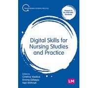 Digital Skills for Nursing Studies and Practice (Transforming Nursing Practice Series)