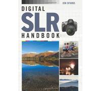 Digital SLR Handbook