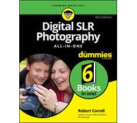 Digital SLR Photography All-in-One For Dummies, 4th Edition