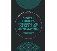 Digital Society, Interaction Order and Automation
