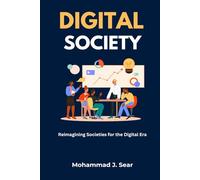 Digital Society: Reimagining Society for the Digital Era