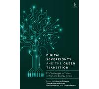 Digital Sovereignty and the Green Transition : EU Challenges in Times of War and Energy Crisis