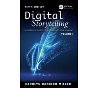 Digital Storytelling : A Creator's Guide to Interactive Entertainment, Volume I