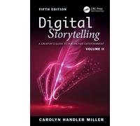Digital Storytelling : A Creator's Guide to Interactive Entertainment, Volume II