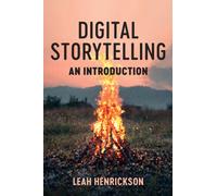 Digital Storytelling : An Introduction