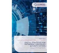 Digital Strategies for Enterprise Converged Security Systems
