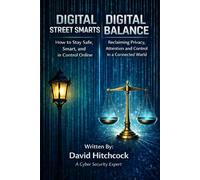 Digital Street Smarts / Digital Balance: How to Stay Safe, Smart, and in Control Online (DIGITAL AWARENESS SERIES)