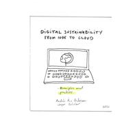Digital sustainability: Principles and practices