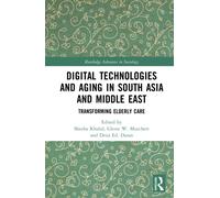 Digital Technologies and Aging in South Asia and Middle East : Transforming Elderly Care