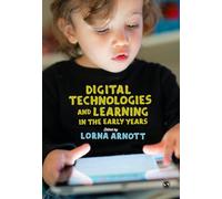 Digital Technologies and Learning in the Early Years