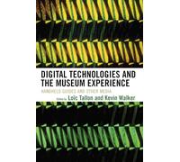 Digital Technologies and the Museum Experience: Handheld Guides and Other Media