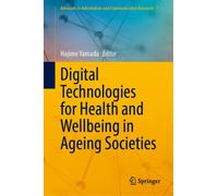 Digital Technologies for Health and Wellbeing in Ageing Societies