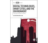 Digital Technologies, Smart Cities, and the Environment: In the Ruins of Broken Promises