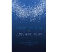 Digital Technology and Democratic Theory