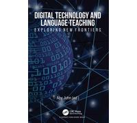 Digital Technology and Language Teaching : Exploring New Frontiers