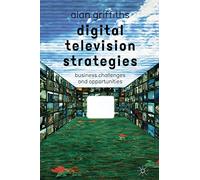 Digital Television Strategies: Business Challenges and Opportunities