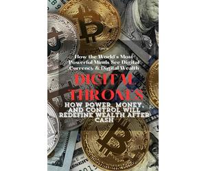 DIGITAL THRONES: Non-fiction | Power | Future Economy | Digital Wealth | Geopolitics (History series books and future technology Series Books)