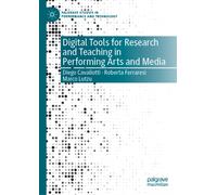 Digital Tools for Research and Teaching in Performing Arts and Media