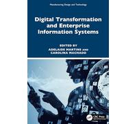 Digital Transformation and Enterprise Information Systems (Manufacturing Design and Technology)