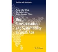 Digital Transformation and Sustainability in South Asia (South Asian Public Administration)