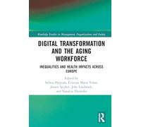 Digital Transformation and the Aging Workforce: Inequalities and Health Impacts Across Europe (Routledge Studies in Management, Organizations and Society)