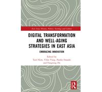 Digital Transformation and Well-Aging Strategies in East Asia : Embracing Innovation
