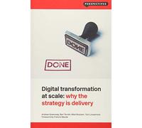 Digital Transformation at Scale: Why the Strategy Is Delivery (Perspectives)