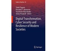 Digital Transformation, Cyber Security and Resilience of Modern Societies: 84 (Studies in Big Data, 84)
