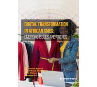 Digital Transformation in African SMEs: Emerging Issues and Trends: 2 (Advanced Computing Techniques: Implementation, Informatics and Emerging Technologies)