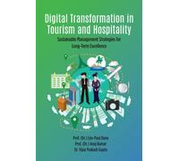 Digital Transformation in Tourism and Hospitality : Sustainable Management Strategies for Long-Term Excellence