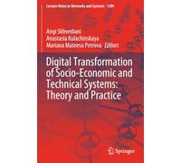 Digital Transformation of Socio-Economic and Technical Systems: Theory and Practice (Lecture Notes in Networks and Systems)
