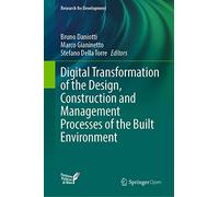 Digital Transformation of the Design, Construction and Management Processes of the Built Environment (Research for Development)