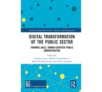 Digital Transformation of the Public Sector : Towards Agile, Human-Centered Public Administration