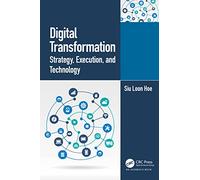 Digital Transformation: Strategy, Execution and Technology