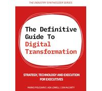 Digital Transformation: The Definitive Guide to Strategy, Technology and Execution (June 2025 Edition)